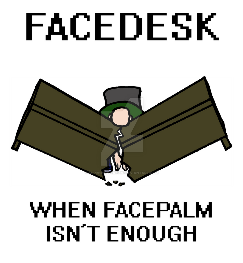 facedesk_by_supremeoverl0rd-d5wfksf.png