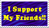 I Support My Friends Stamp by LyinRyan
